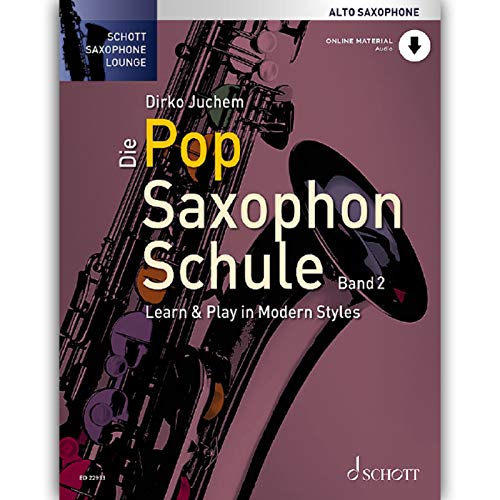 Die Pop Saxophon Schule: Learn & Play in Modern Styles. Band 2. Alt-Saxophon. Lehrbuch. (Schott Saxophone Lounge, Band 2) von Schott Music