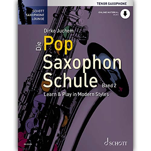 Die Pop Saxophon Schule: Learn & Play in Modern Styles. Band 2. Tenor-Saxophon. Lehrbuch. (Schott Saxophone Lounge, Band 2) von Schott Music