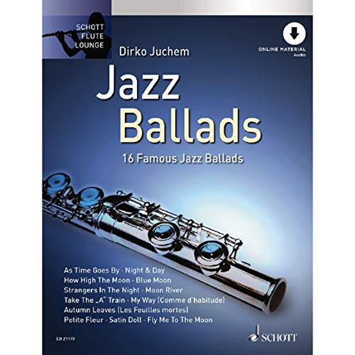 Jazz Ballads: 16 berühmte Jazz-Balladen. Flöte. Ausgabe mit Online-Audiodatei.: 16 bekannte Jazz Balladen. Flöte. (Schott Flute Lounge)