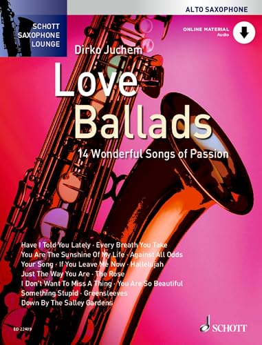 Love Ballads: 14 leidenschaftliche Songs. Alt-Saxophon. (Schott Saxophone Lounge) von Schott Music