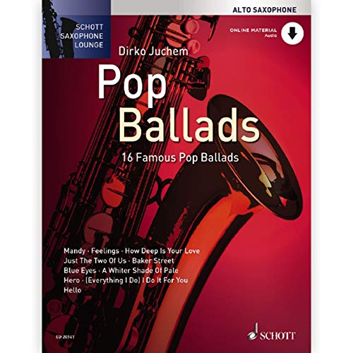 Pop Ballads: 16 berühmte Pop-Balladen. Alt-Saxophon. (Schott Saxophone Lounge)