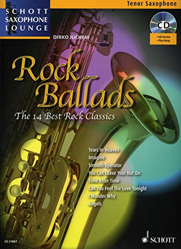 Rock Ballads: Die 14 besten Rockklassiker. Tenor-Saxophon. (Schott Saxophone Lounge)