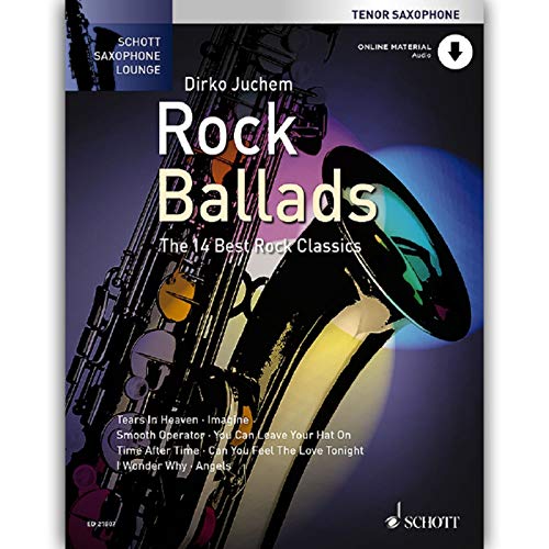 Rock Ballads: Die 14 besten Rockklassiker. Tenor-Saxophon. (Schott Saxophone Lounge)