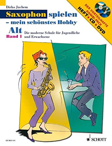 Saxophon spielen - mein schönstes Hobby: Die moderne Schule für Jugendliche und Erwachsene. Band 1. Alt-Saxophon. Ausgabe mit CD + DVD.