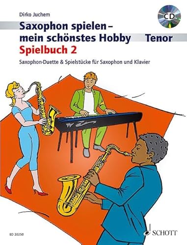 Saxophon spielen - mein schönstes Hobby: Spielbuch 2. 1-2 Tenor-Saxophone, Klavier ad libitum. Spielbuch mit CD.