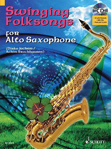 Swinging Folksongs for Alto Saxophone: + CD mit Playbacks und Klavierstimme zum Ausdrucken. Alt-Saxophon; Klavier ad libitum. Spielbuch mit CD. (Swining Folksongs) von Schott Music Distribution