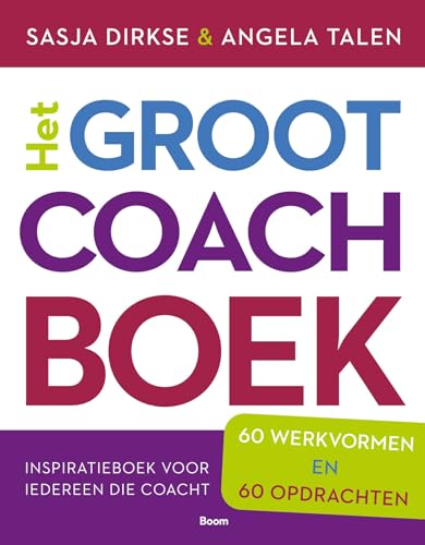 Het Groot Coachboek: Inspiratieboek voor iedereen die coacht 60 werkvormen en 60 opdrachten
