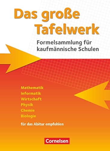 Das große Tafelwerk für berufliche Schulen - Formelsammlung für kaufmännische Schulen: Mathematik, Informatik, Wirtschaft, Physik, Chemie, Biologie - Ausgabe 2015 - Schulbuch Das große Tafelwerk für berufliche Schulen - Formelsammlung für kaufmännische Schulen: Mathematik, Informatik, Wirtschaft, Physik, Chemie, Biologie - Ausgabe 2015 - Schulbuch