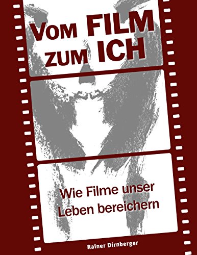 Vom Film zum Ich: Wie Filme unser Leben bereichern von Books on Demand