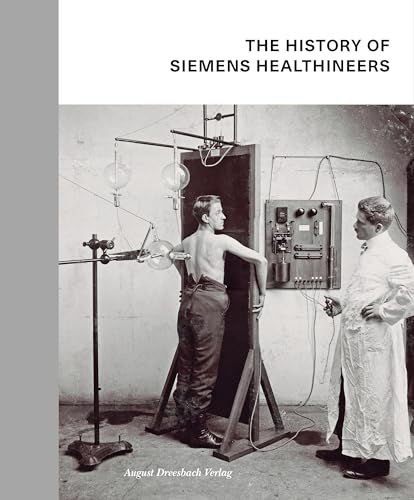 The History of Siemens Healthineers: Our History