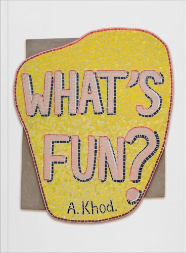 Anna Khodorkovskaya: What’s Fun? Anna Khodorkovskaya: What’s Fun? von Verlag für moderne Kunst