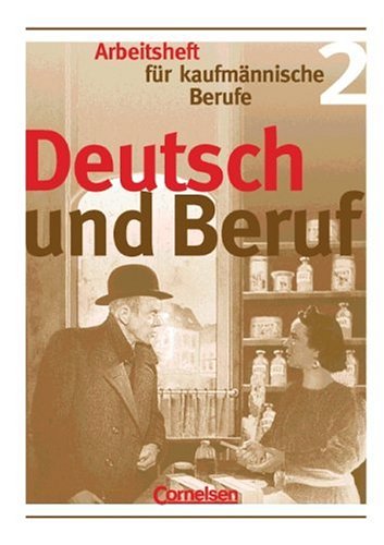 Deutsch und Beruf - Kaufmännische Berufe: Deutsch und Beruf, neue Rechtschreibung, Bd.2, Arbeitsheft für kaufmännische Berufe von Cornelsen Verlag