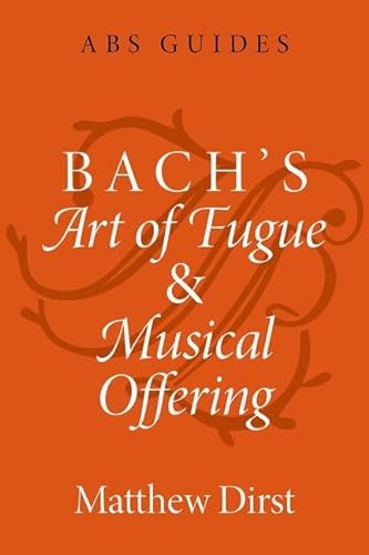 Bach's Art of Fugue and Musical Offering (ABS Guides) von Oxford University Press Inc