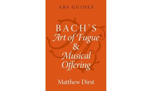 Bach's Art of Fugue and Musical Offering (ABS Guides) von Oxford University Press Inc