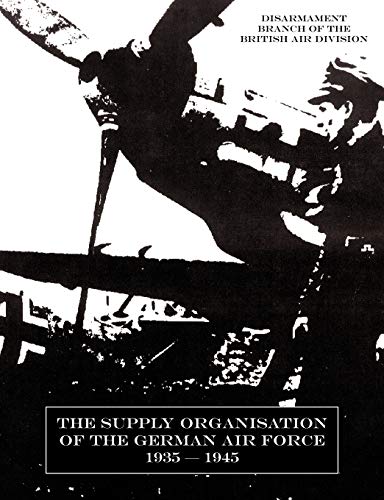 The Supply Organisation of the German Air Force 1935-1945 The Supply Organisation of the German Air Force 1935-1945 von Naval & Military Press