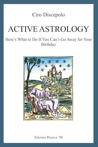 Active Astrology: Here’s What to Do If You Can’t Go Away for Your Birthday von Independently published