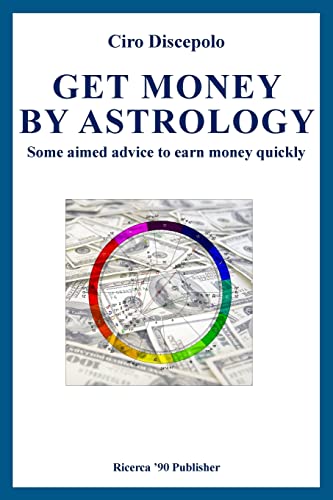 Get Money by Astrology: Some aimed advice to earn money quickly von CREATESPACE