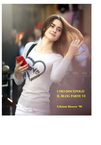 Il Blog Di Ciro Discepolo VI Parte von Independently published
