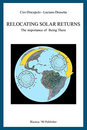 Relocating Solar Returns: The Importance of Being There von Createspace Independent Publishing Platform