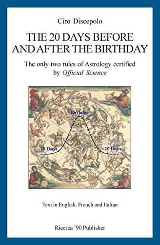 The 20 Days Before and After the Birthday: The only two rules of Astrology certified by Official Science von Createspace Independent Publishing Platform