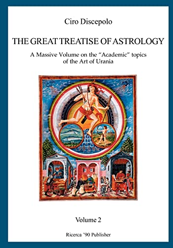 The Great Treatise of Astrology: A Massive Volume on the "Academic" topics of the Art of Urania von CREATESPACE