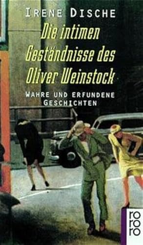 Die intimen Geständnisse des Oliver Weinstock: Wahre und erfundene Geschichten von Rowohlt Taschenbuch