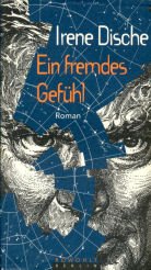 Ein fremdes Gefühl: oder Veränderungen über einen Deutschen Ein fremdes Gefühl: oder Veränderungen über einen Deutschen