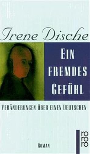 Ein fremdes Gefühl: oder Veränderungen über einen Deutschen