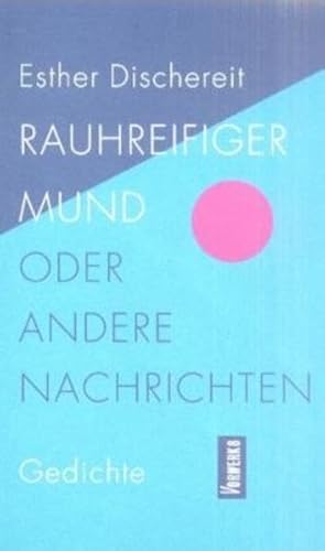 Rauhreifiger Mund oder andere Nachrichten: Gedichte