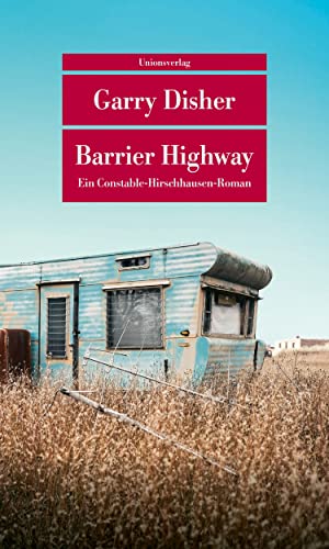 Barrier Highway: Kriminalroman. Ein Constable-Hirschhausen-Roman (3) (metro) (Unionsverlag Taschenbücher) von Unionsverlag