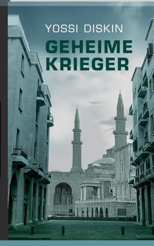 Geheime Krieger: 3. Avi Halon Mossad Thriller