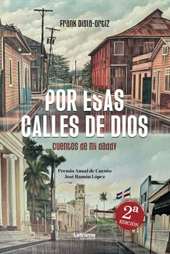 Por esas calles de Dios. Cuentos de mi daddy - 2ª Edición (Novela, Band 1)