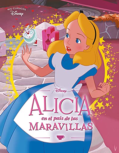 Alicia en el País de las Maravillas (Mis Clásicos Disney) (Los clásicos Disney)