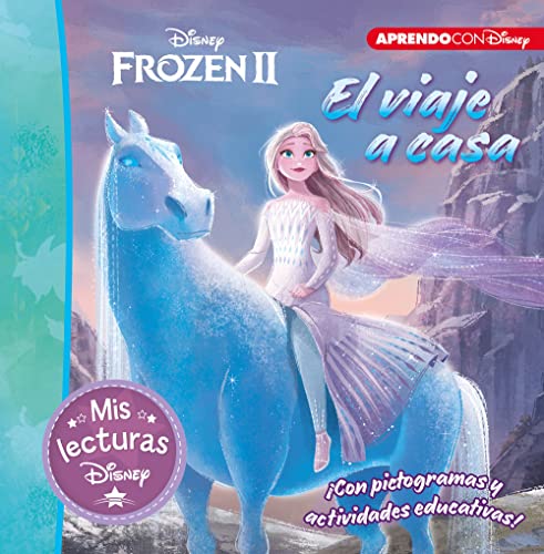 Frozen II. El viaje a casa. Mis lecturas Disney (Disney. Lectoescritura): Con pictogramas y actividades educativas (Aprendo con Disney)