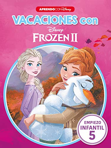 Vacaciones con Frozen II. Empiezo infantil (5 años) (Disney. Cuaderno de vacaciones): -: - (Aprendo con Disney)
