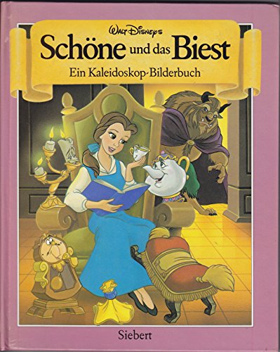 Die Schöne und das Biest: Ein Kaleidoskop-Bilderbuch Die Schöne und das Biest: Ein Kaleidoskop-Bilderbuch