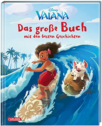 Disney: Vaiana – Das große Buch mit den besten Geschichten: Das Buch zum Film - mit zwei zauberhaften Zusatzgeschichten! (Disney - Das große Buch mit den besten Geschichten)
