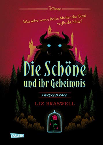 Disney. Twisted Tales: Die Schöne und ihr Geheimnis (Die Schöne und das Biest): Was wäre, wenn Belles Mutter das Biest verflucht hätte? | Für alle Fans der Villains-Bücher von Carlsen