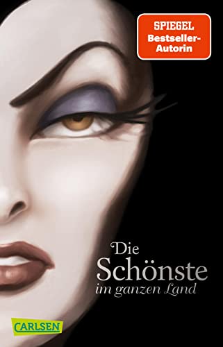 Disney Villains 1: Die Schönste im ganzen Land: Dark Fantasy-Buchreihe über die wahren Geschichten der Disney Bösewichte (1)
