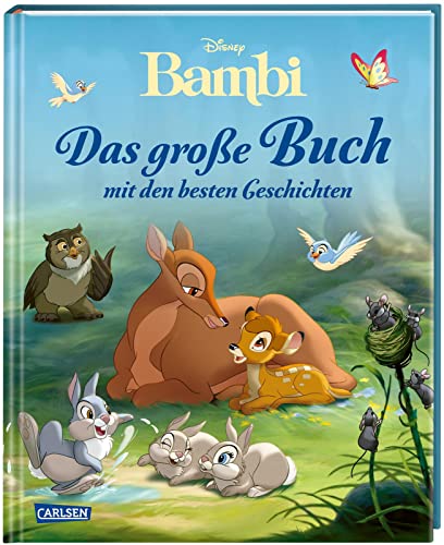 Disney: Bambi – Das große Buch mit den besten Geschichten: Vorlesebuch ab 3 Jahren mit dem Filmklassiker und weiteren Erzählungen (Disney - Das große Buch mit den besten Geschichten) von Carlsen