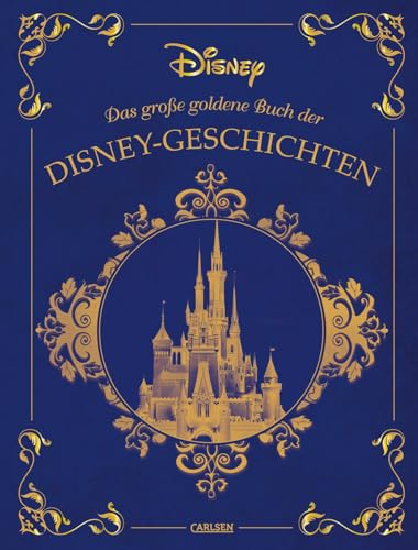 Disney: Das große goldene Buch der Disney-Geschichten: Zehn zauberhafte Disney-Klassiker zum Vorlesen im hochwertigen Sammelband (Die großen goldenen Bücher von Disney)