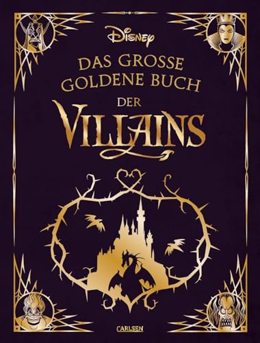 Disney: Das große goldene Buch der Villains: 13 Vorlesegeschichten ab 4 Jahren mit den Disney-Bösewichten Cruella, Käpt’n Hook, Maleficent und Co. (Die großen goldenen Bücher von Disney)