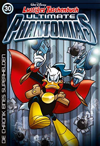 Lustiges Taschenbuch Ultimate Phantomias 30: Die Chronik eines Superhelden Lustiges Taschenbuch Ultimate Phantomias 30: Die Chronik eines Superhelden