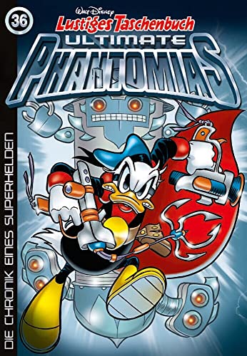 Lustiges Taschenbuch Ultimate Phantomias 36: Die Chronik eines Superhelden Lustiges Taschenbuch Ultimate Phantomias 36: Die Chronik eines Superhelden von Egmont Ehapa Media