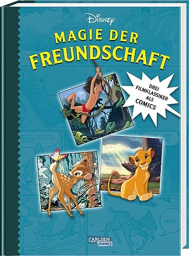 Magie der Freundschaft: 100 Jahre Disney: Drei Filmklassiker als Comics | Bambi, Das Dschungelbuch und König der Löwen als Comics für Kinder ab 8 von Carlsen Comics