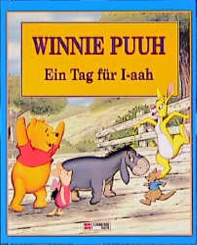 Winnie Puuh - Ein Tag für I-aah: Vorlesebuch Winnie Puuh - Ein Tag für I-aah: Vorlesebuch