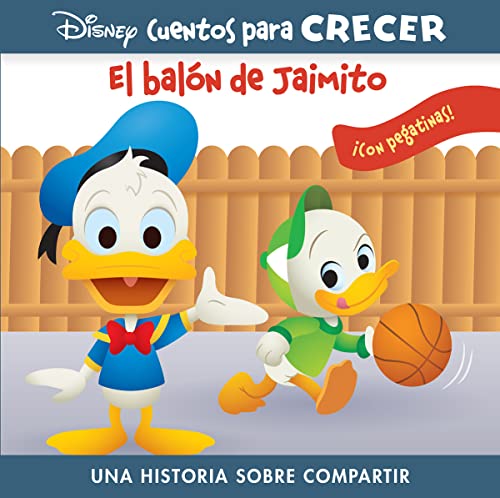 EL BALÓN DE JAIMITO. DISNEY CUENTOS PARA CRECER: UNA HISTORIA SOBRE COMPARTIR CON PEGATINAS (GROWING UP STORIES) von PI Kids