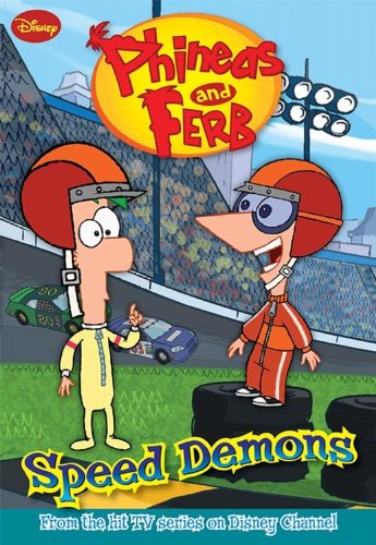 Phineas and Ferb Speed Demons (Phineas and Ferb Chapter Book, Band 1)