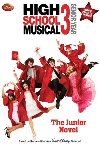 Disney High School Musical 3 Junior Novel (Junior Novelization, 3, Band 3)