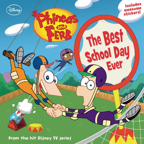 Phineas and Ferb The Best School Day Ever (Phineas & Ferb)